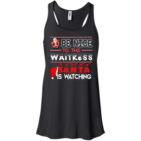 be nice to the waitress santa is watching T-Shirt