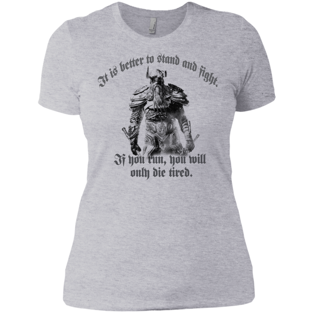 it is better to stand and fight. ...t-shirt & hoodie T-Shirt