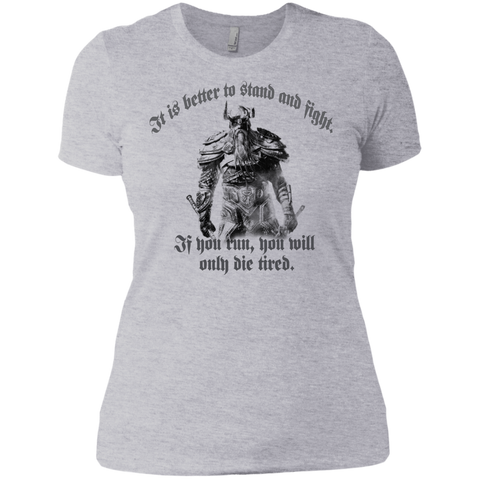 it is better to stand and fight. ...t-shirt & hoodie T-Shirt