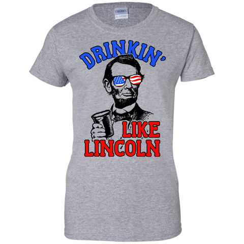 drinkin like lincoln 4th of july independence day T-Shirt