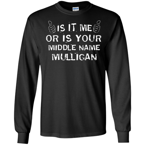 is it me or is your middle name mulligan T-Shirt