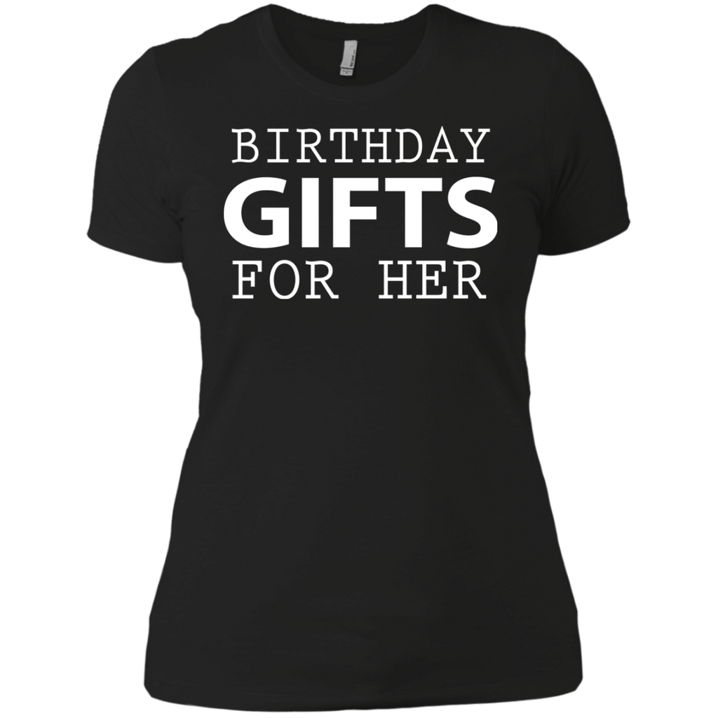 birthday gifts for her T-Shirt