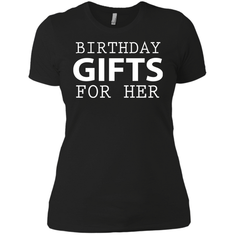 birthday gifts for her T-Shirt