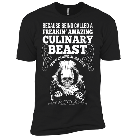 because being called a freakin amazing culinary  T-Shirt