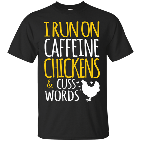 i run on caffeine chickens & cuss words tanks T-Shirt