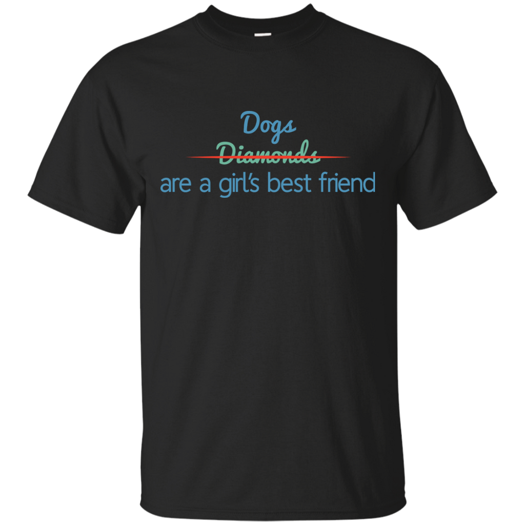dogs are a girls best friend, not diamonds T-Shirt