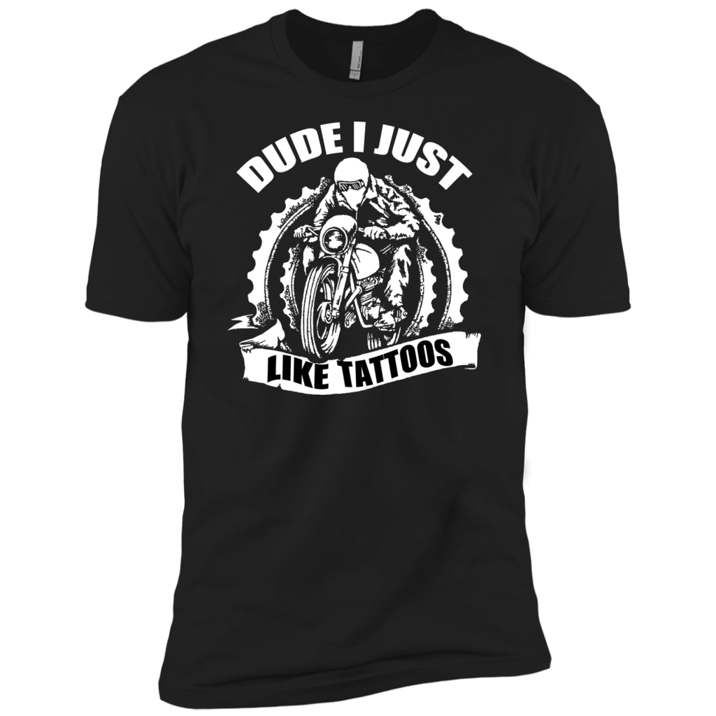 dude i just like tattoos T-Shirt