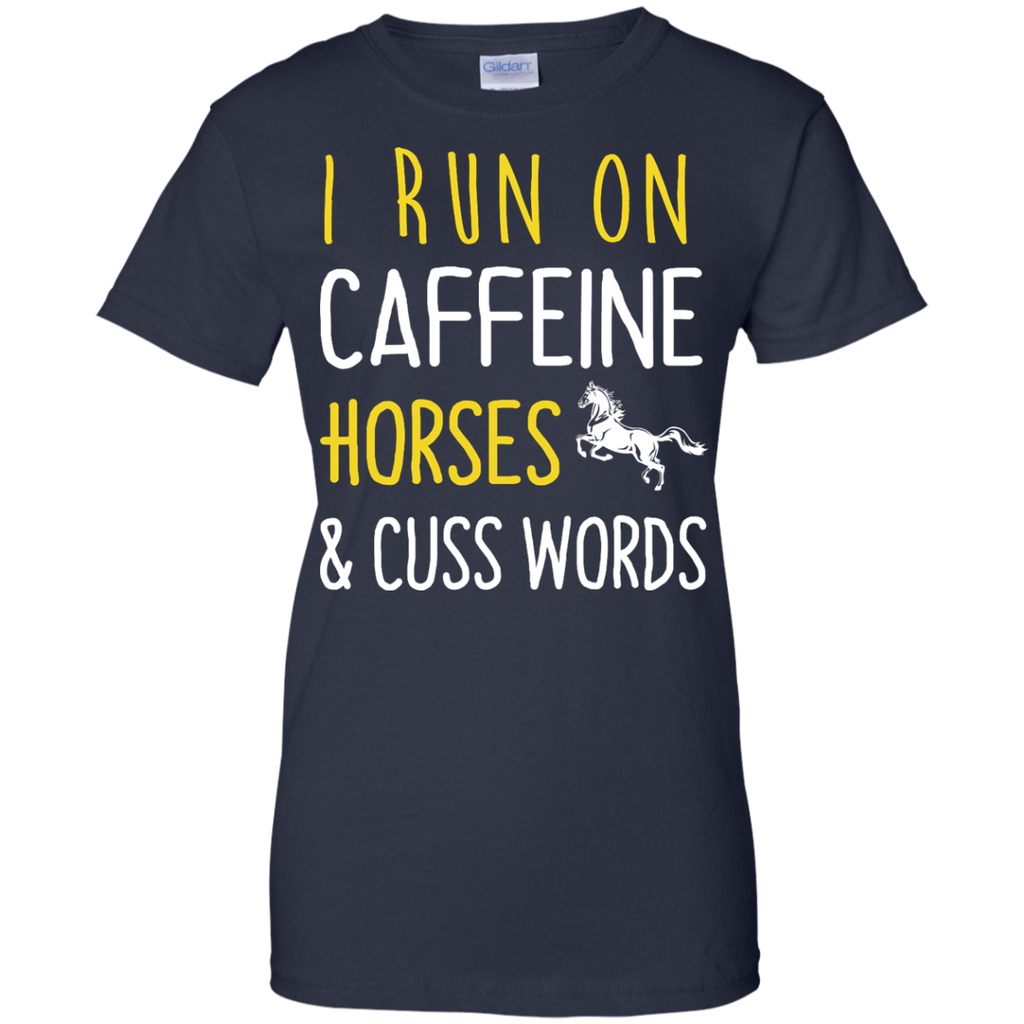i run on caffeine horses and cuss words T-Shirt