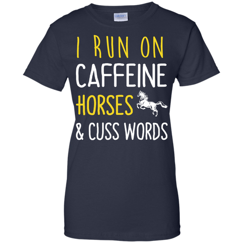 i run on caffeine horses and cuss words T-Shirt