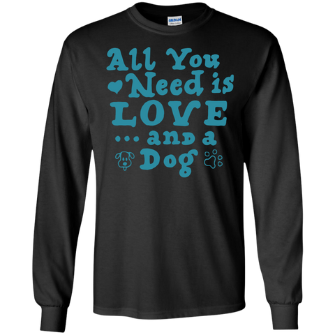 all you need is love and a dog T-Shirt