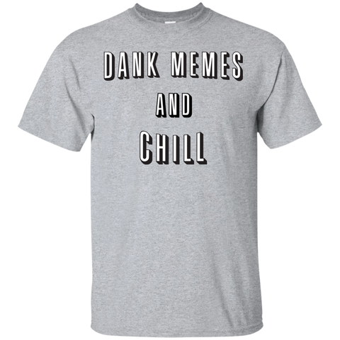 dank memes and chill sweatshirt T-Shirt