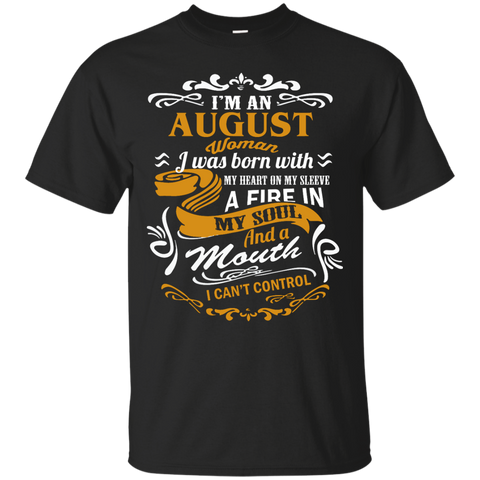 i'm an august woman i was born with my heart on my sleeve T-Shirt