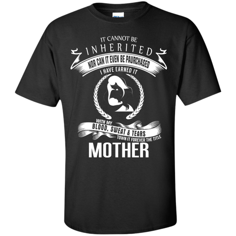 blood sweat tears i own it forever the title mother  T-Shirt