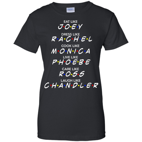 eat like joey, dress like rachel, cook like monica T-Shirt