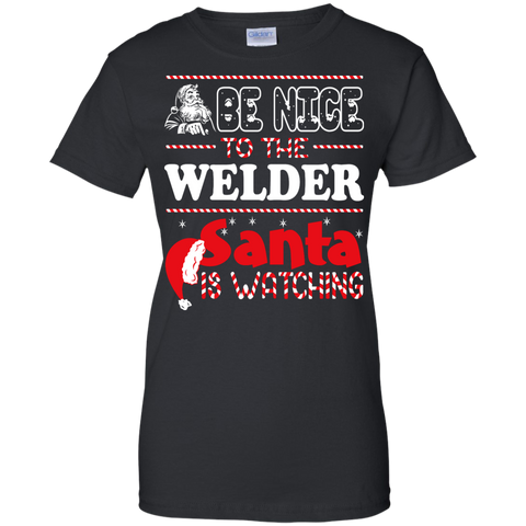 be nice to the welder santa is watching - christmas T-Shirt