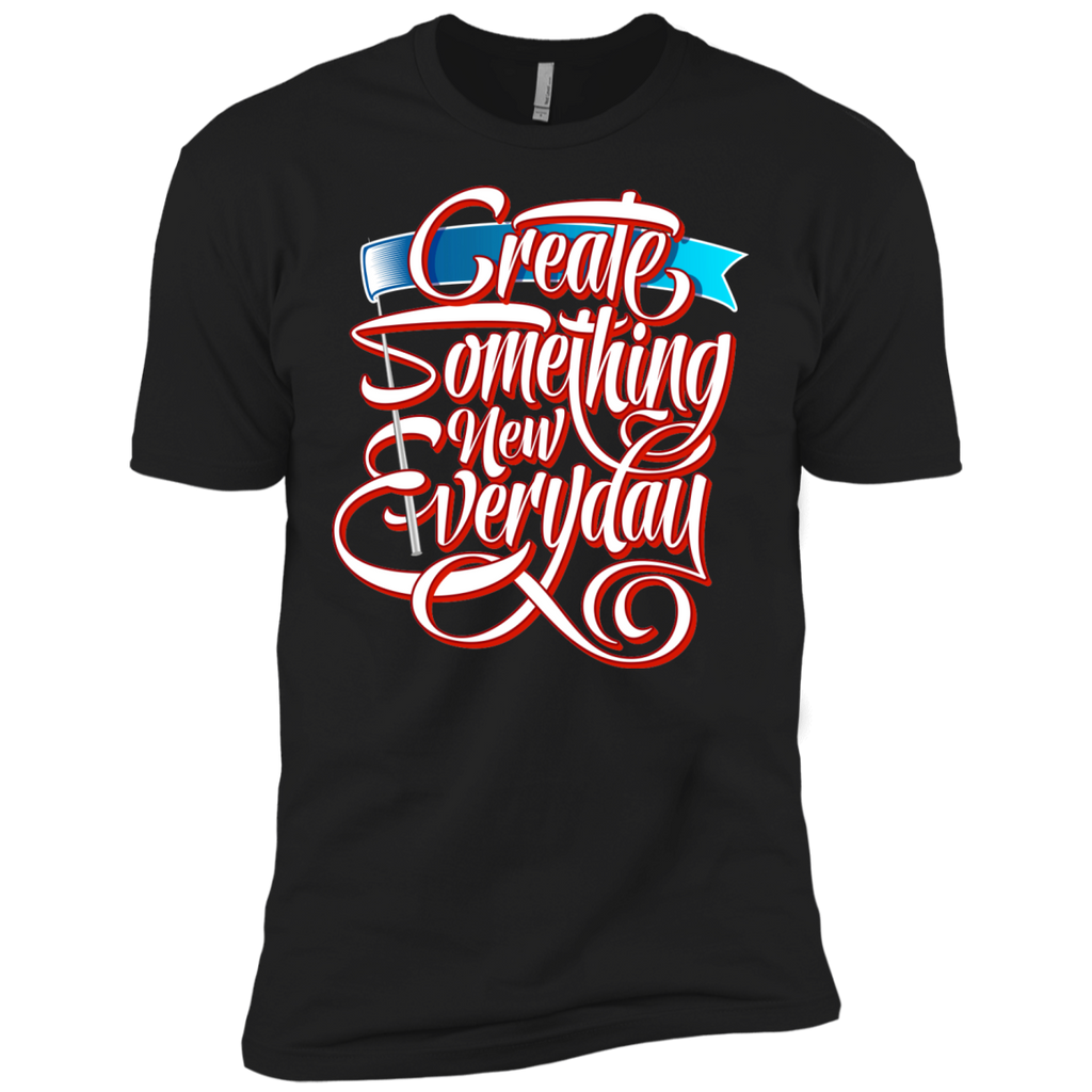 create something new very day T-Shirt