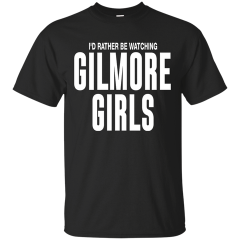 i'd rather be watching gilmore girls T-Shirt
