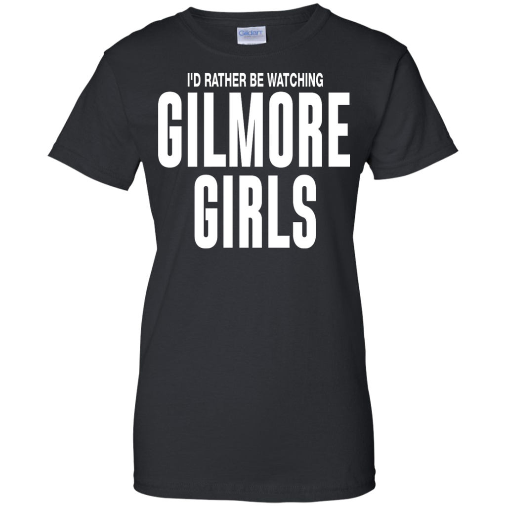 i'd rather be watching gilmore girls T-Shirt