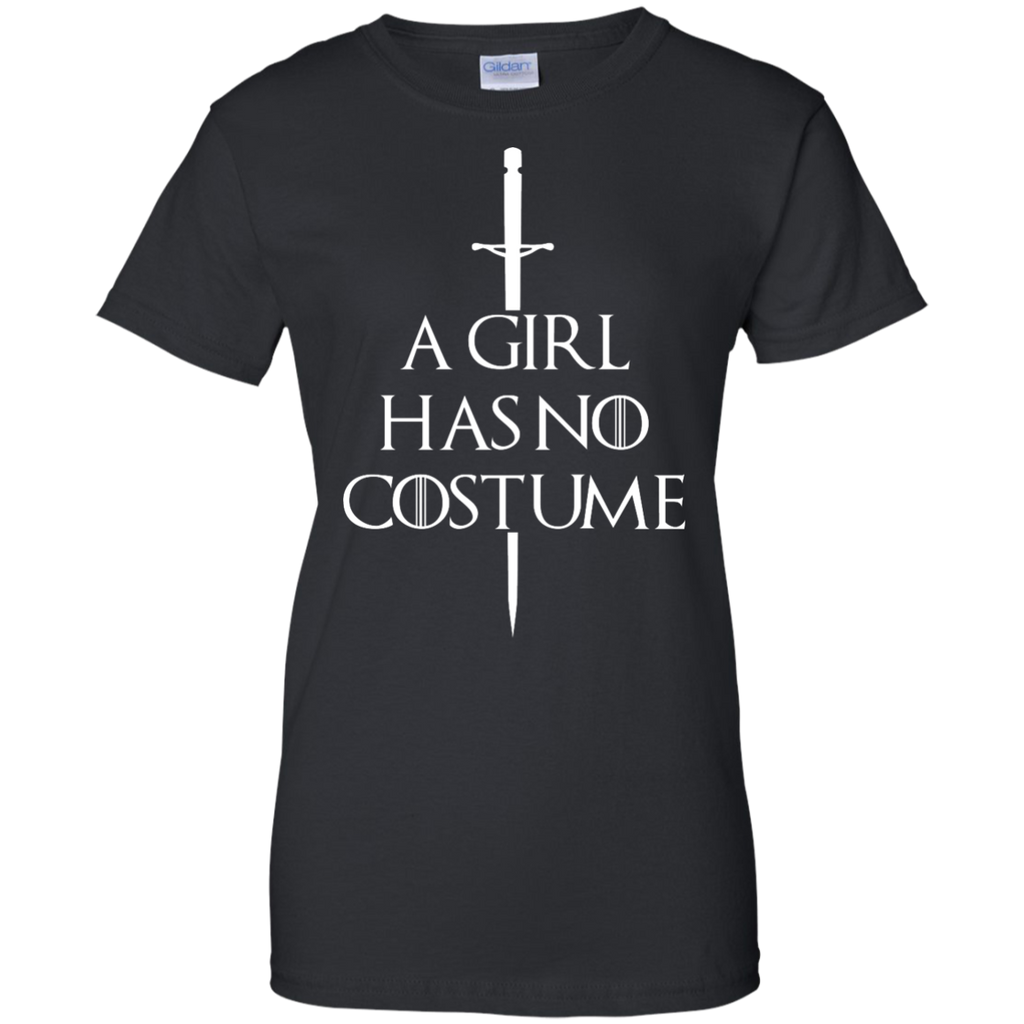 a girl has no costume T-Shirt
