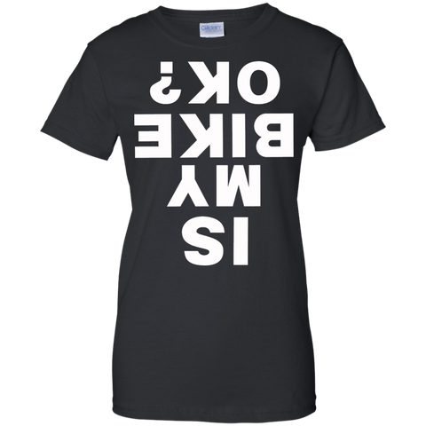 is my bike ok? funny sayings cycling T-Shirt