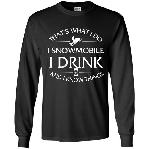 i snowmobile, i drink and i know things T-Shirt