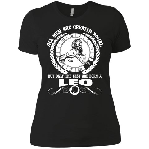 all men are created equal but only the best are born a leo T-Shirt