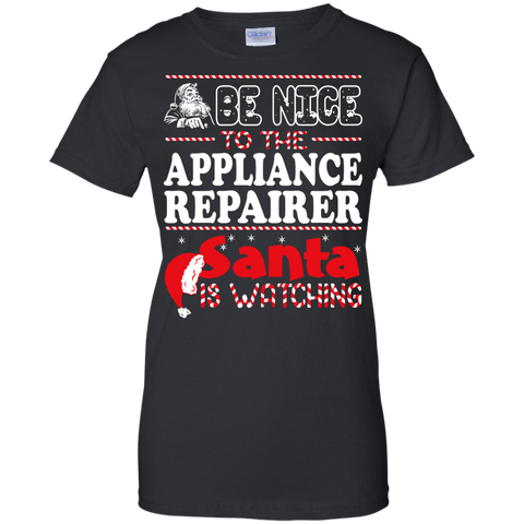be nice to the appliance repairer santa is watching - christmas T-Shirt