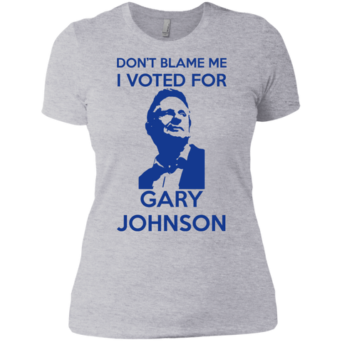 don't blame me. i voted for gary johnson T-Shirt