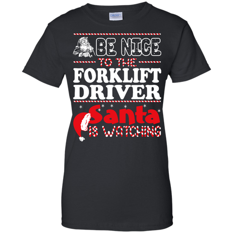 be nice to the forklift driver santa is watching - christmas T-Shirt
