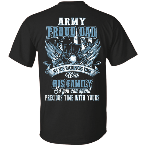 am dad - son - army proud dad my son sacrifices time with his family s T-Shirt