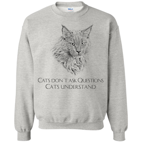 cats don´t ask questions sweatshirt T-Shirt