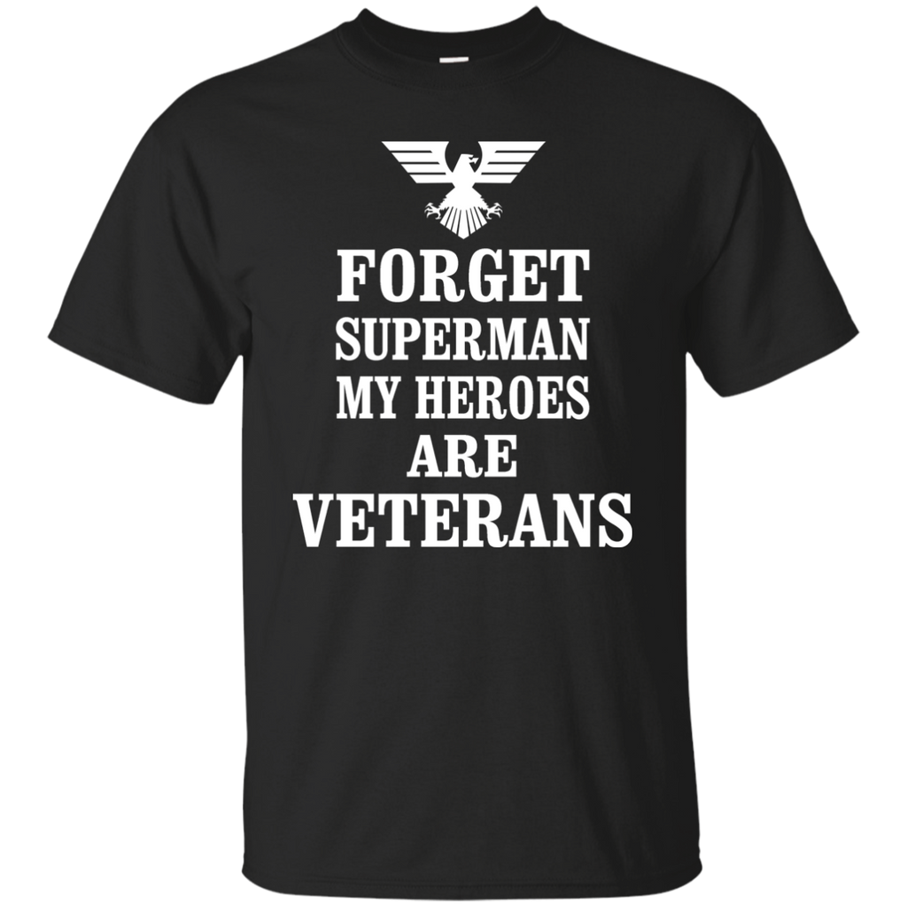 forget superman, my heroes are veterans T-Shirt