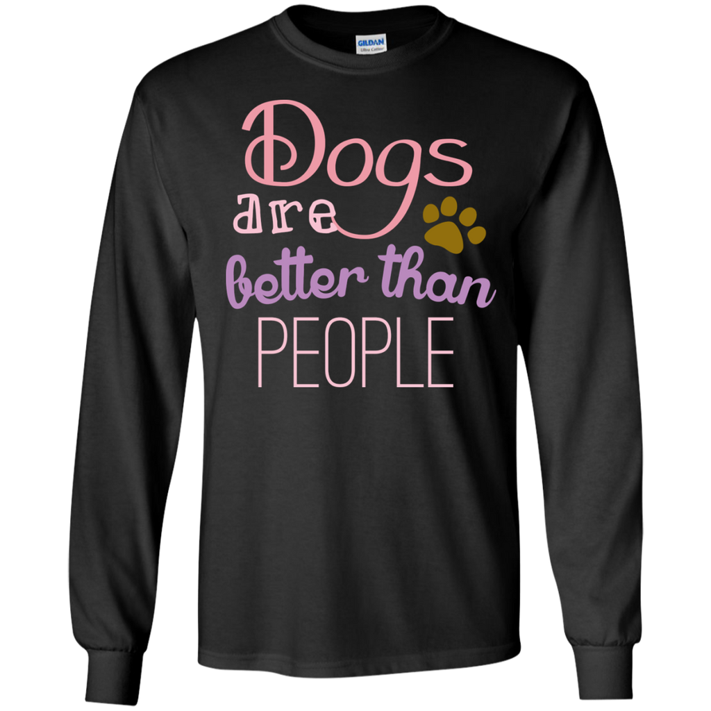 dogs are better than people T-Shirt