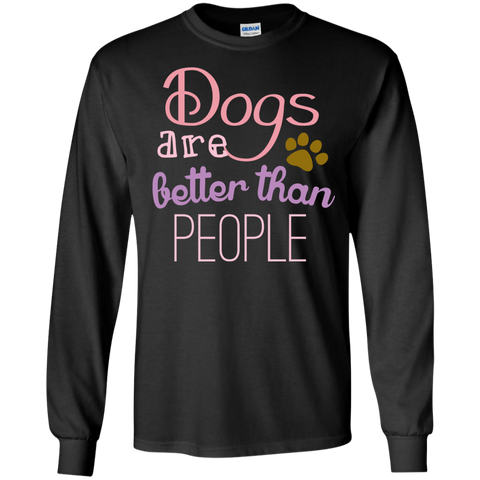 dogs are better than people T-Shirt