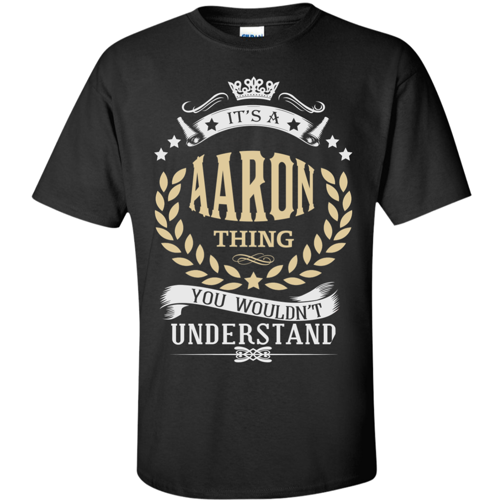 it's a aaron thing you wouldn't understand t T-Shirt