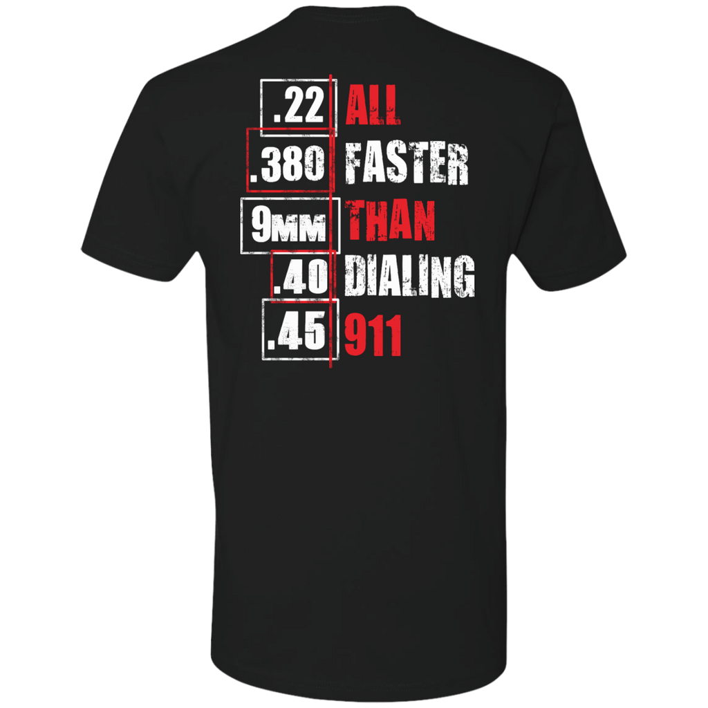 all faster than dialing 911 funny gun saying T-Shirt