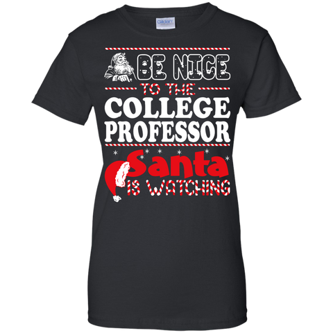 be nice to the college professor santa is watching - christmas T-Shirt