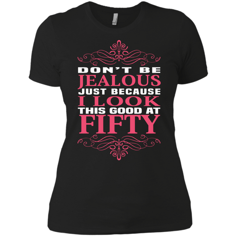 don't be jealous just because i look this good at 50 T-Shirt