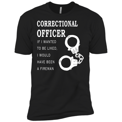 corrections officer-if i wanted to be liked i'd been fireman T-Shirt
