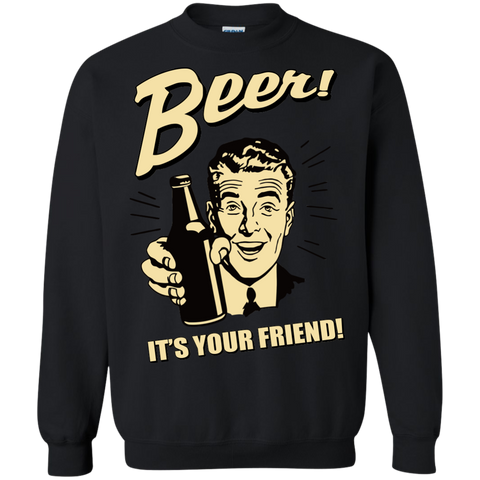 beer ! it's your friend T-Shirt