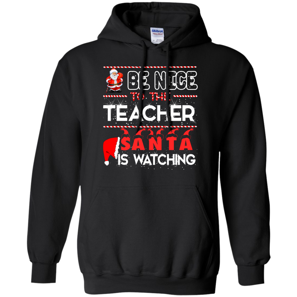 be nice to the teacher santa is watching T-Shirt