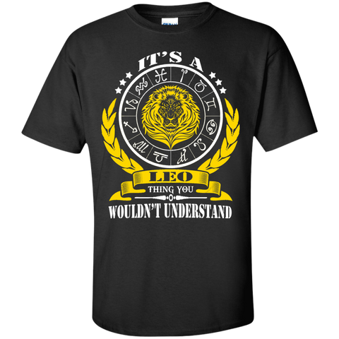 it's a leo thing you wouldn't understand T-Shirt