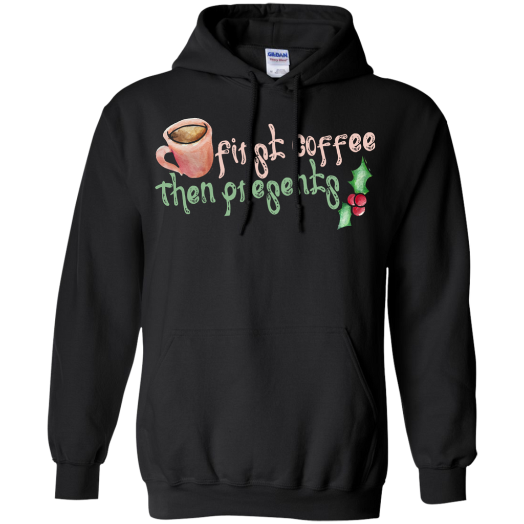 first coffee then presents sweatshirt T-Shirt