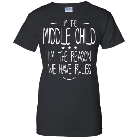 i'm the middle child i'm the reason we have rulers T-Shirt