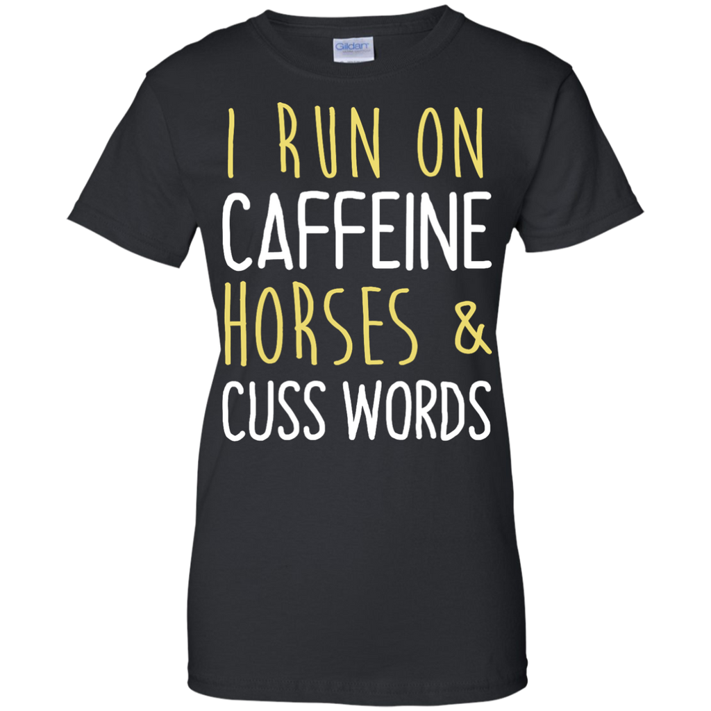 i run on caffeine, horses & cuss words T-Shirt
