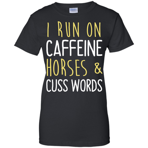 i run on caffeine, horses & cuss words T-Shirt