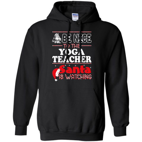 be nice to the yoga teacher santa is watching - christmas T-Shirt