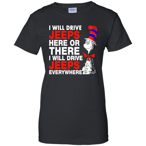 i will drive jeeps here or there i will drive jeeps everywhere T-Shirt