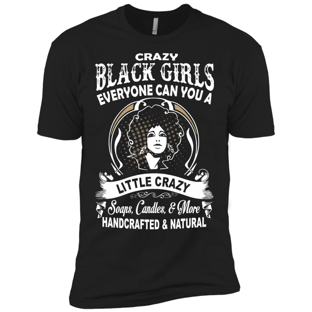 crazy black girls everyone can you a little crazy soaps candles & more handcrafted & natural T-Shirt