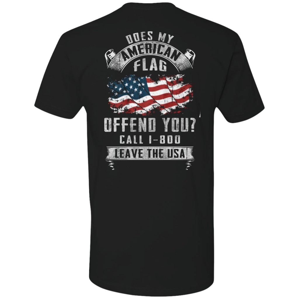 does my american flag offend you? call 1-800 leave the usa T-Shirt